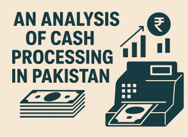 An Analysis of Cash Processing in Pakistan