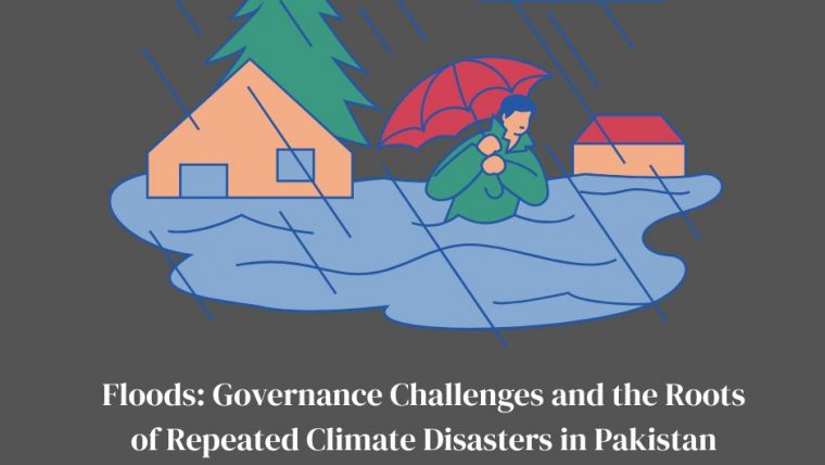 Floods: Governance Challenges and the Roots of Repeated Climate Disasters in Pakistan (part II)