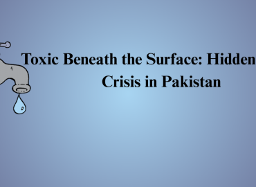 Toxic Beneath the Surface: Hidden Water Crisis in Pakistan