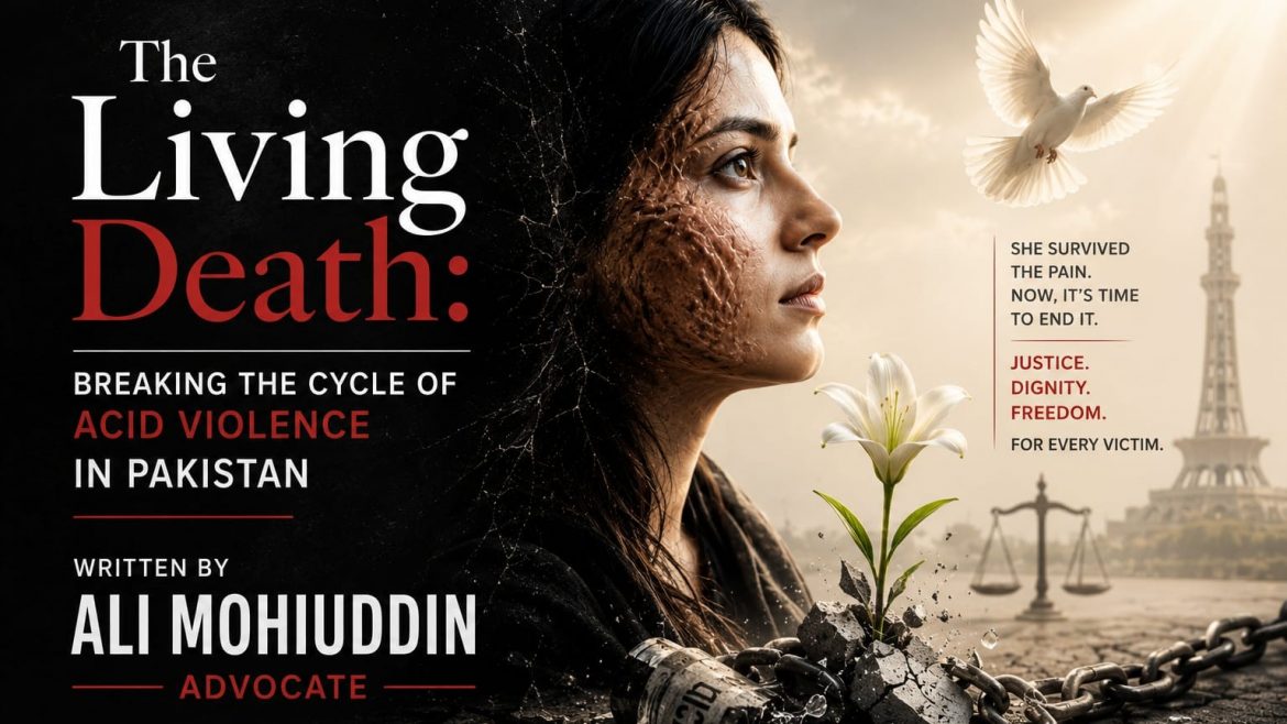 The Living Death: Breaking the Cycle of Acid Violence in Pakistan